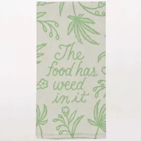 Woven Dish Towel - The Food Has Weed In It